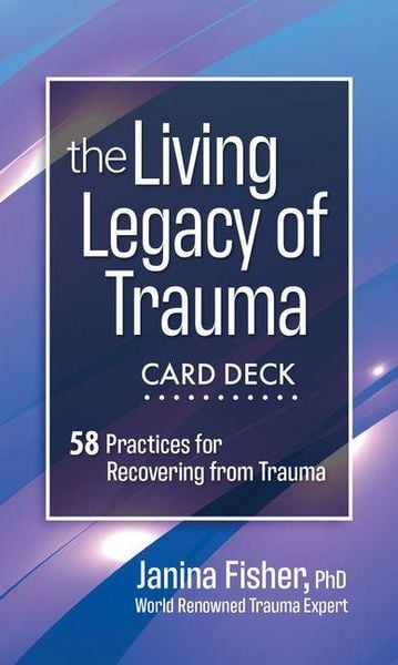 The Living Legacy of Trauma Card Deck, Sonstige von Janina Fisher, PESI Publishing & Media, 9781683736479