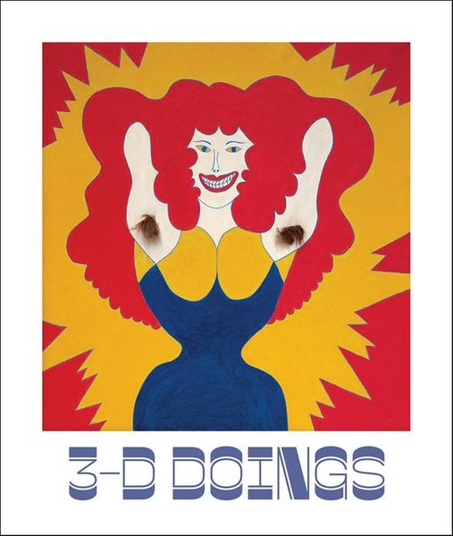 Produktbild: 3-D Doings: The Imagist Object in Chicago Art