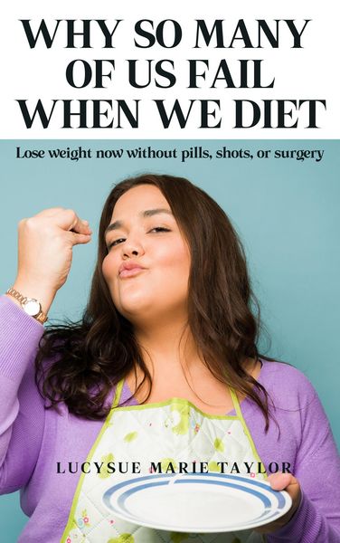 Produktbild: Why So Many Of Us Fail When We Diet