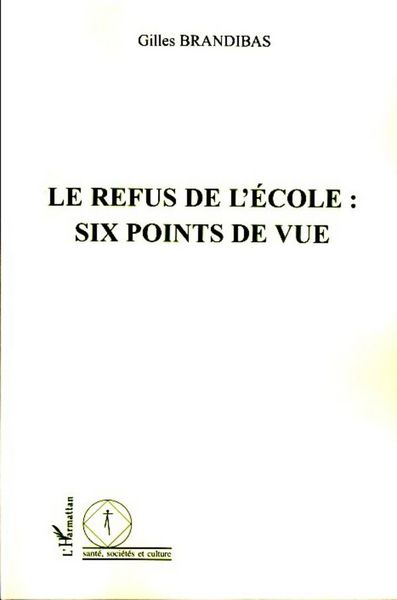 Produktbild: Le refus de l'&eacute;cole : six points de vue