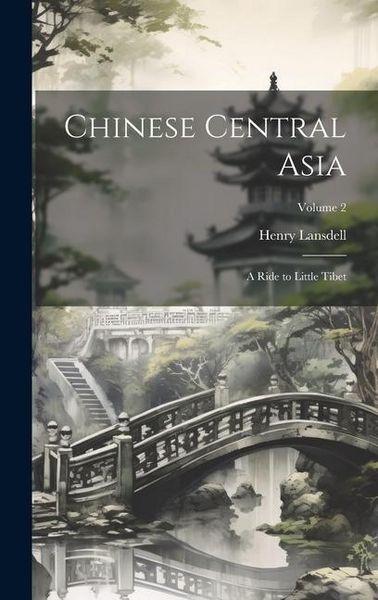 Produktbild: Chinese Central Asia: A Ride to Little Tibet; Volume 2
