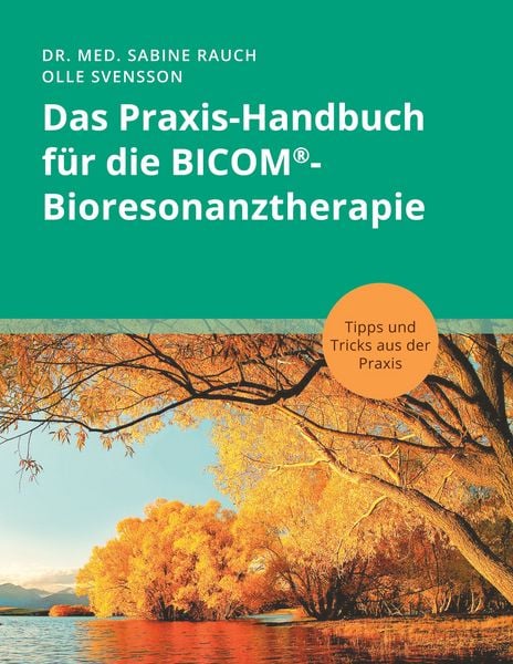 Produktbild: Das Praxis-Handbuch f&uuml;r die BICOM&reg;-Bioresonanztherapie