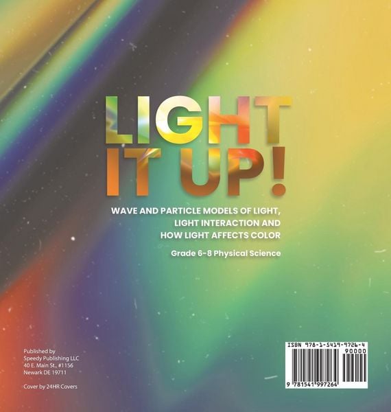Produktbild: Light it Up! Wave and Particle Models of Light, Light Interaction and How Light Affects Color | Grade 6-8 Physical Science