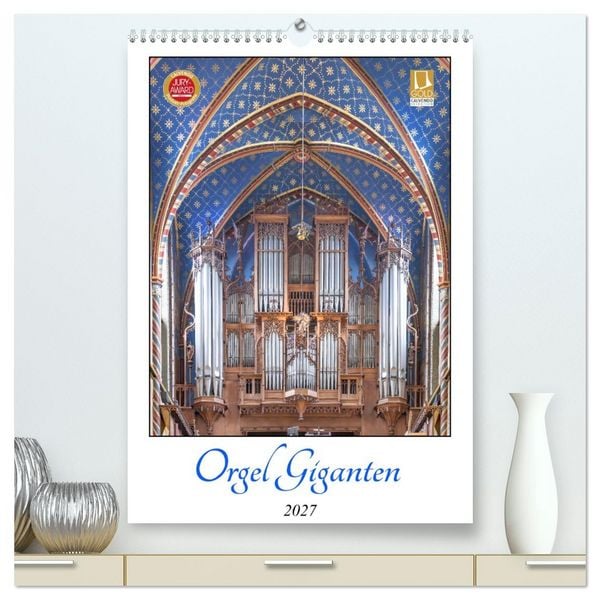 Produktbild: Orgel Giganten (hochwertiger Premium Wandkalender 2027 DIN A2 hoch), Kunstdruck in Hochglanz