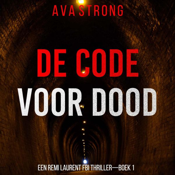 Produktbild: De Code voor Dood (Een Remi Laurent FBI Thriller&mdash;Boek 1)