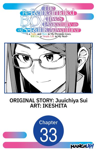 Produktbild: The Re-Reincarnated Boy Lives Peacefully as an S-Rank Adventurer ~ I, a Sage and Hero in My Previous Lives, Will Live a Simple Life in My Next ~ #033
