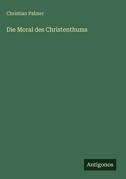 Produktbild: Die Moral des Christenthums