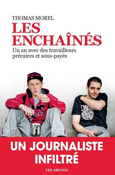 Produktbild: Les encha&icirc;n&eacute;s: un an avec des travailleurs pr&eacute;caires et sous-pay&eacute;s