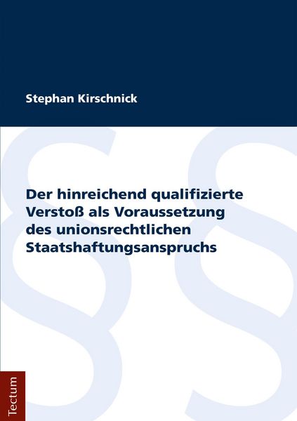 Produktbild: Der hinreichend qualifizierte Versto&szlig; als Voraussetzung des unionsrechtlichen Staatshaftungsanspruchs