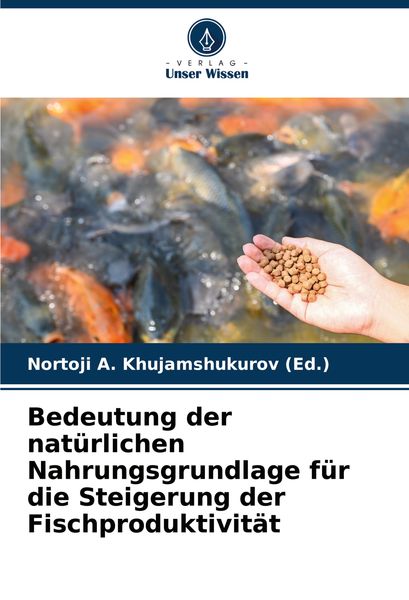 Produktbild: Bedeutung der nat&uuml;rlichen Nahrungsgrundlage f&uuml;r die Steigerung der Fischproduktivit&auml;t