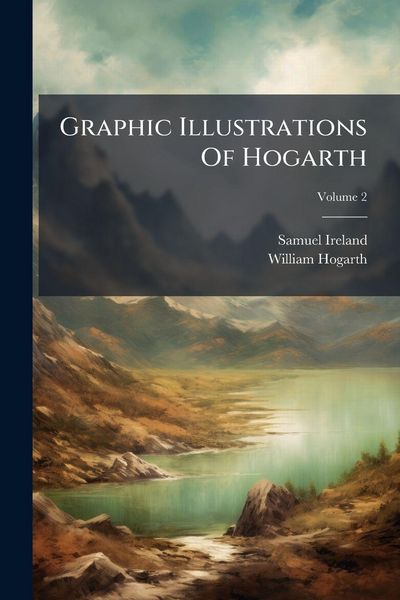Produktbild: Graphic Illustrations Of Hogarth