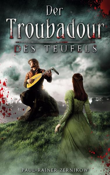Der Troubadour des Teufels, Taschenbuch von Paul-Rainer Zernikow, BoD – Books on Demand, 9783756836970