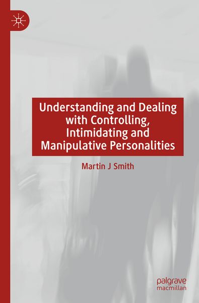 Produktbild: Understanding and Dealing with Controlling, Intimidating and Manipulative Personalities