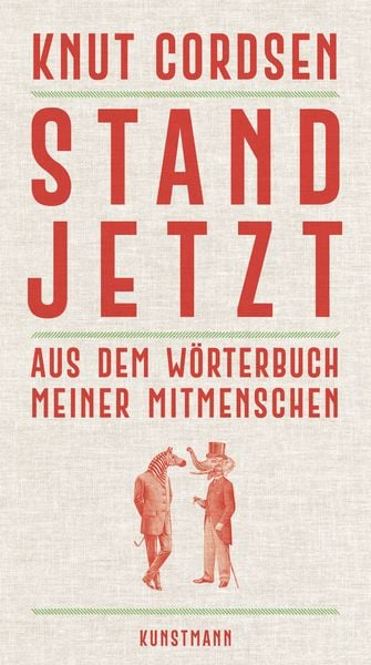 Stand jetzt, Gebundene Ausgabe von Knut Cordsen, Kunstmann, A, 9783956146534