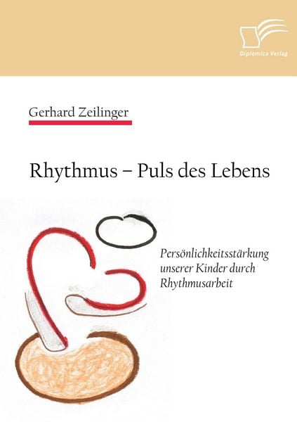 Produktbild: Rhythmus - Puls des Lebens: Pers&ouml;nlichkeitsst&auml;rkung unserer Kinder durch Rhythmusarbeit