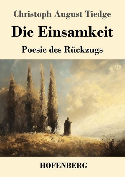 Die Einsamkeit, Taschenbuch von Christoph August Tiedge, Henricus - Edition Deutsche Klassik, 9783743750500