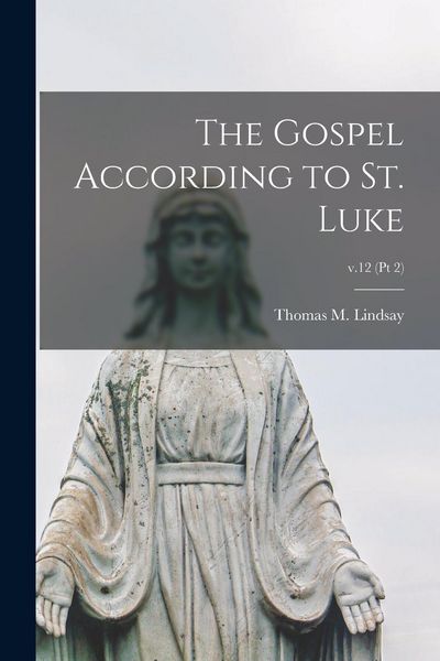 Produktbild: The Gospel According to St. Luke; v.12 (pt 2)