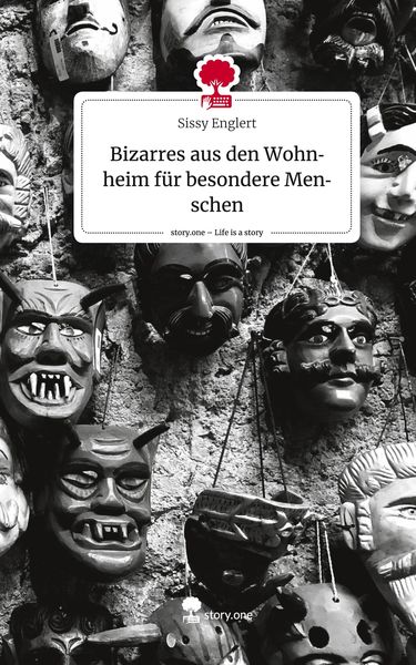 Produktbild: Bizarres aus den Wohnheim f&uuml;r besondere Menschen. Life is a Story - story.one
