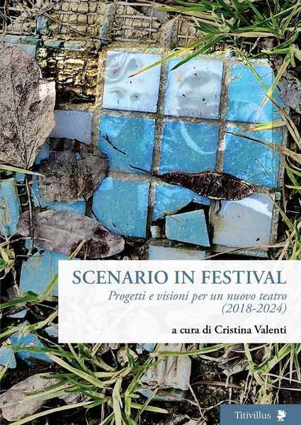 Produktbild: Scenario in festival. Progetti e visioni per un nuovo teatro (2018-2024)