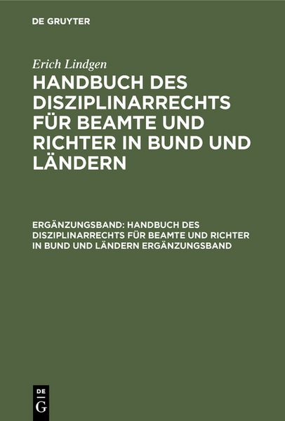 Produktbild: Erich Lindgen: Handbuch des Disziplinarrechts f&uuml;r Beamte und Richter in Bund und L&auml;ndern / Erich Lindgen: Handbuch des Disziplinarrechts f&uuml;r Beamte und Richter in Bund und L&auml;ndern. Erg&auml;nzungsband