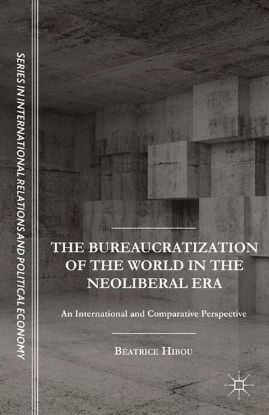 Produktbild: The Bureaucratization of the World in the Neoliberal Era