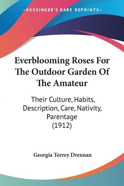 Produktbild: Drennan, G: Everblooming Roses For The Outdoor Garden Of The