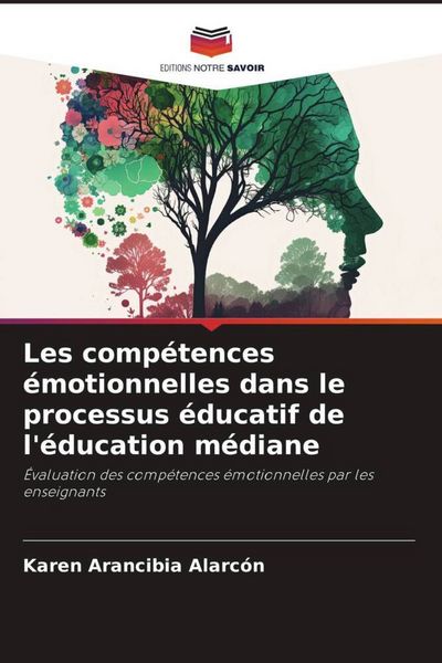 Produktbild: Les comp&eacute;tences &eacute;motionnelles dans le processus &eacute;ducatif de l'&eacute;ducation m&eacute;diane