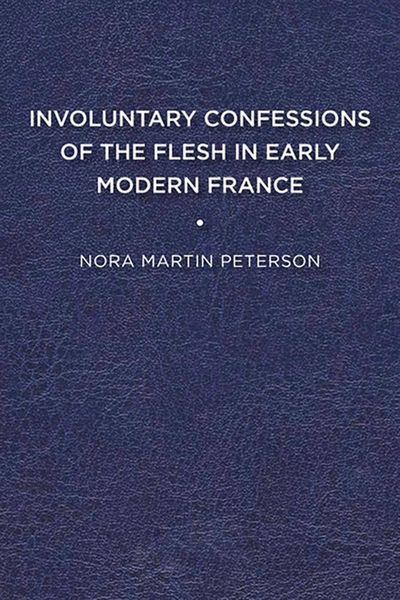 Produktbild: Peterson, N: Involuntary Confessions of the Flesh in Early M