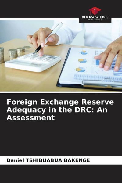 Produktbild: Foreign Exchange Reserve Adequacy in the DRC: An Assessment