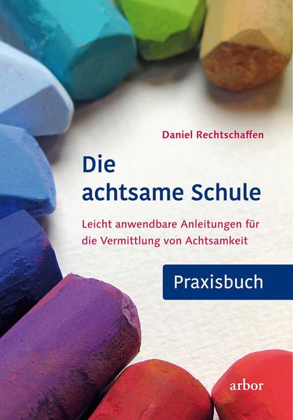 Produktbild: Die achtsame Schule - Praxisbuch