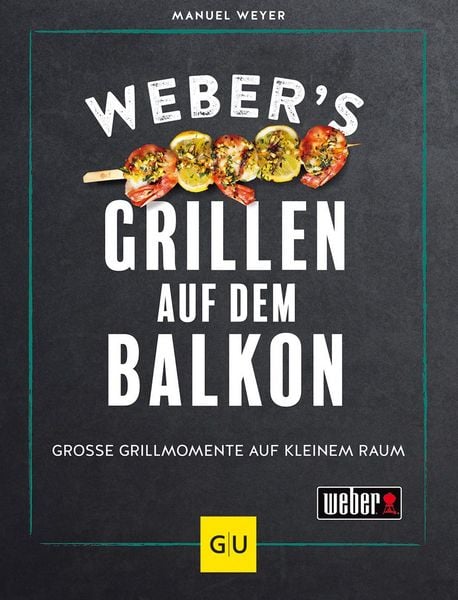 Produktbild: Weber&rsquo;s Grillen auf dem Balkon