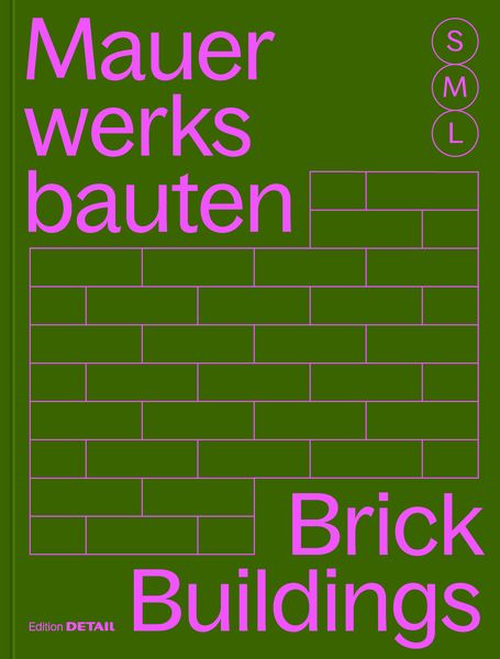 Mauerwerksbauten S, M, L / Brick Buildings S, L, Taschenbuch von , Detail Architecture, 978-3-95553-599-5