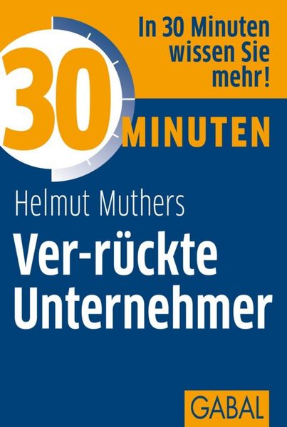 Produktbild: 30 Minuten Ver-r&uuml;ckte Unternehmer