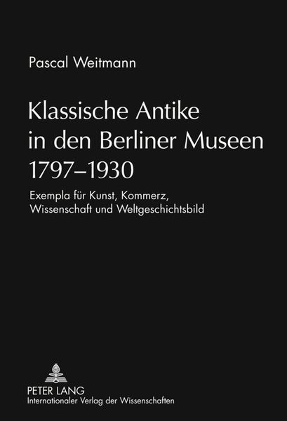 Produktbild: Klassische Antike in den Berliner Museen 1797-1930