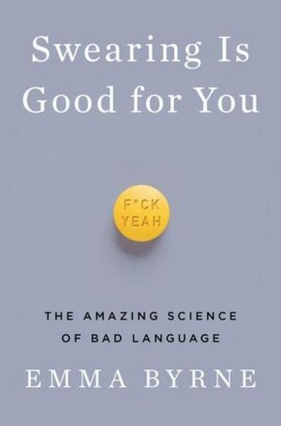 Produktbild: Swearing Is Good for You: The Amazing Science of Bad Language