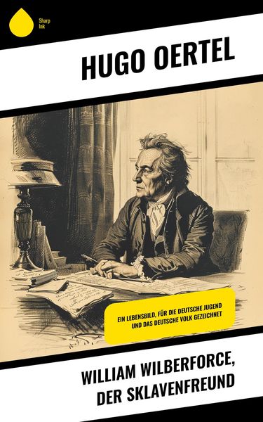 Produktbild: William Wilberforce, der Sklavenfreund