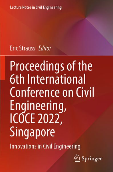 Produktbild: Proceedings of the 6th International Conference on Civil Engineering, ICOCE 2022, Singapore