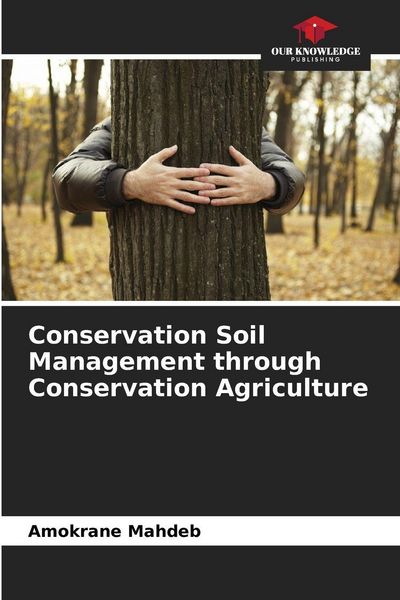 Produktbild: Conservation Soil Management through Conservation Agriculture