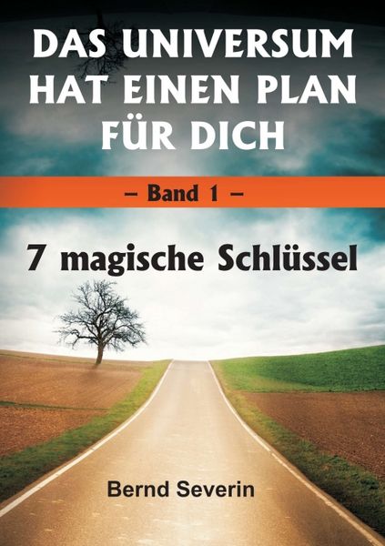 Das Universum Hat Einen Plan für Dich, Taschenbuch von Bernd Severin, Tredition, 9783734539909