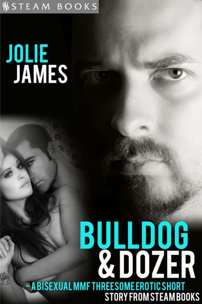 Produktbild: Bulldog & Dozer - A Bisexual MMF Threesome Erotic Short Story from Steam Books