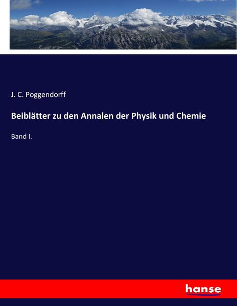 Beiblätter zu den Annalen der Physik und Chemie, Taschenbuch von J. C. Poggendorff, Hansebooks, 9783744668880