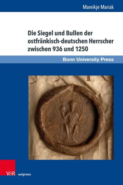 Produktbild: Die Siegel und Bullen der ostfr&auml;nkisch-deutschen Herrscher zwischen 936 und 1250