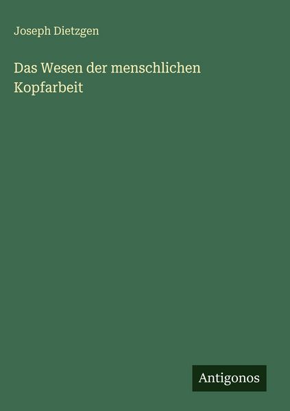 Produktbild: Das Wesen der menschlichen Kopfarbeit