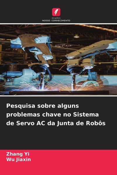 Produktbild: Pesquisa sobre alguns problemas chave no Sistema de Servo AC da Junta de Rob&ocirc;s