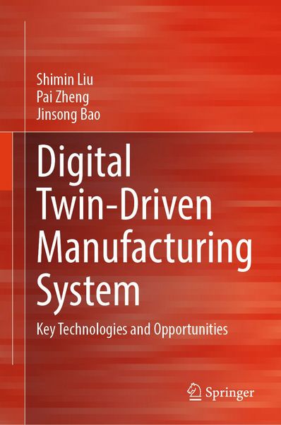 Produktbild: Digital Twin-Driven Manufacturing System