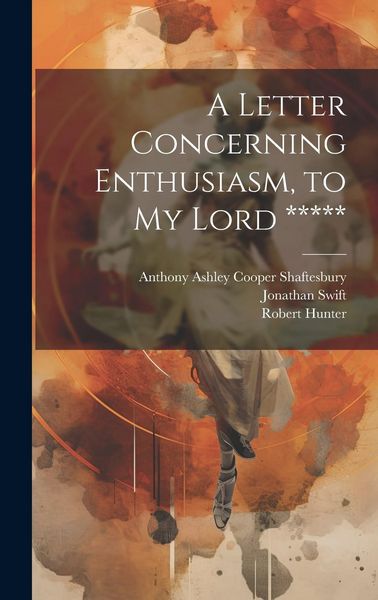 Produktbild: A Letter Concerning Enthusiasm, to My Lord *****