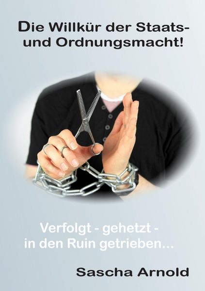 Produktbild: Die Willk&uuml;r der Staats-und Ordnungsmacht!