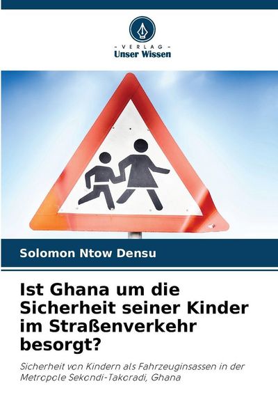 Produktbild: Ist Ghana um die Sicherheit seiner Kinder im Stra&szlig;enverkehr besorgt?