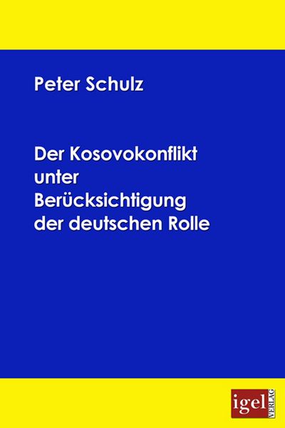 Produktbild: Der Kosovokonflikt unter Ber&uuml;cksichtigung der deutschen Rolle