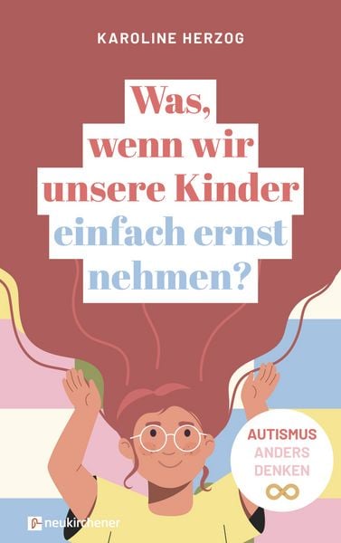 Produktbild: Was, wenn wir unsere Kinder einfach ernst nehmen?